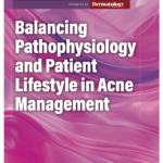 Menyeimbangkan Patofisiologi dan Gaya Hidup Pasien dalam Penanganan Jerawat: Bagian 1