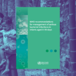 WHO mengeluarkan panduan terbaru tentang penanganan infeksi bakteri serius pada bayi